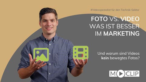 Blogbild: Foto vs. Video - Was ist besser im Marketing?